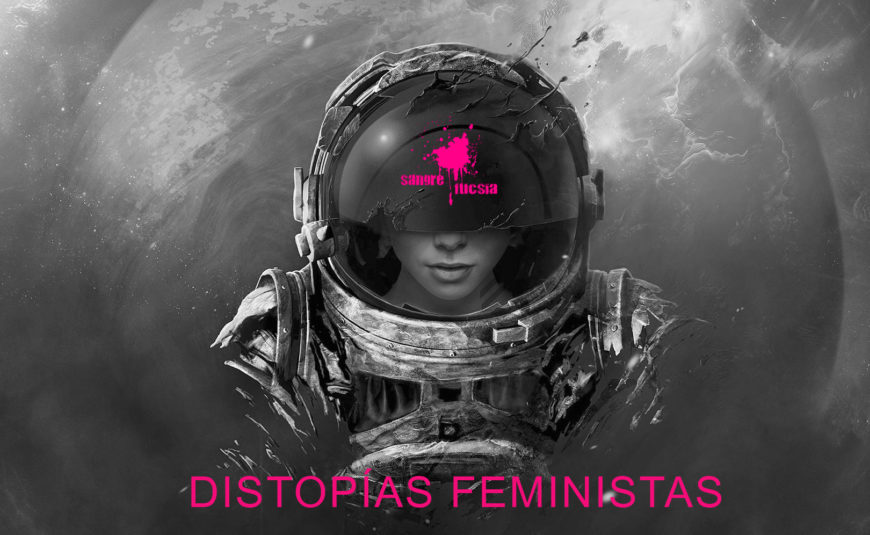 Distopías feministas