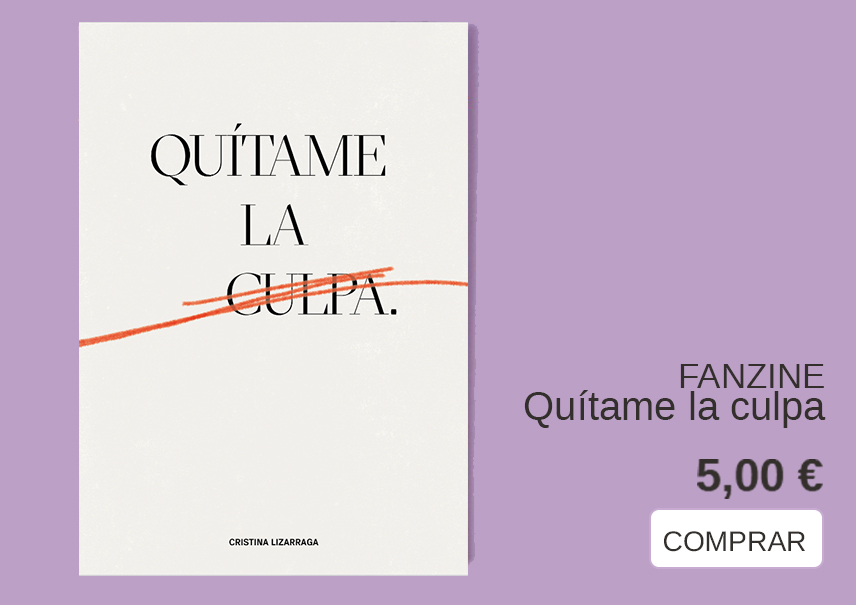 Comprar 'Quítame la culpa', el fanzine de Cris Lizarraga